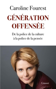 GENERATION OFFENSEE - DE LA POLICE DE LA CULTURE A LA POLICE DE LA PENSEE