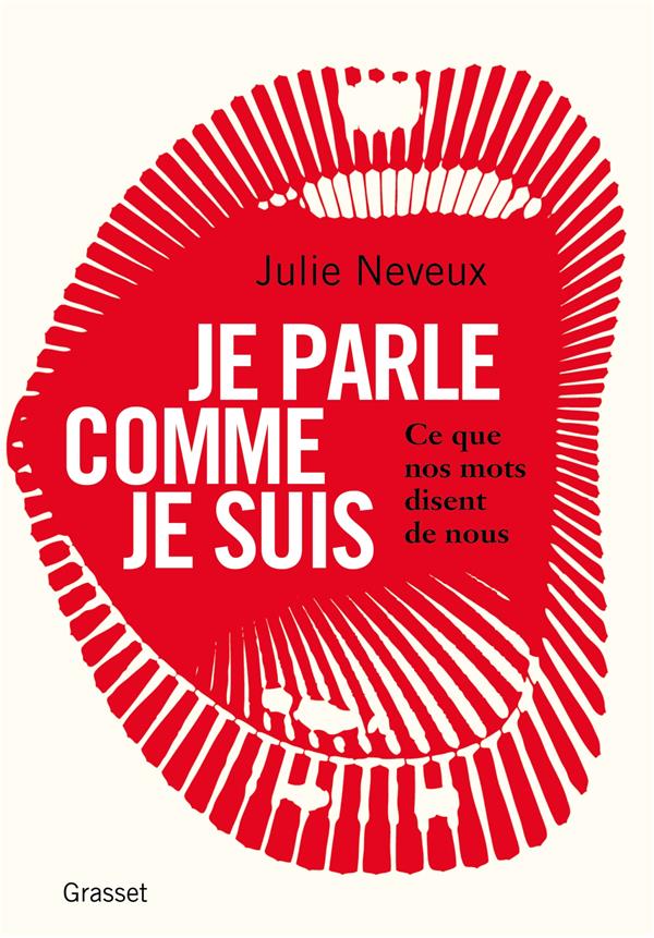 Je parle comme je suis - ce que nos mots disent de nous
