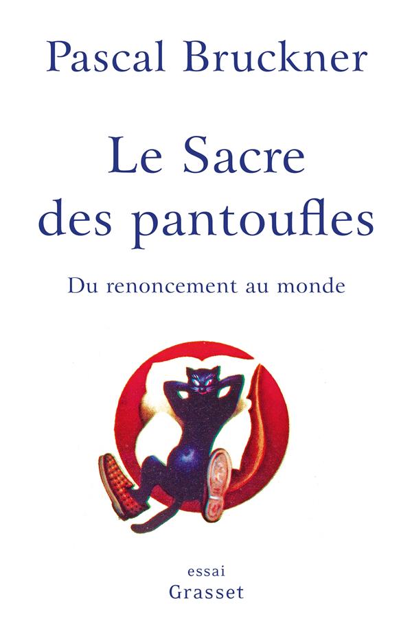 Le sacre des pantoufles - du renoncement au monde
