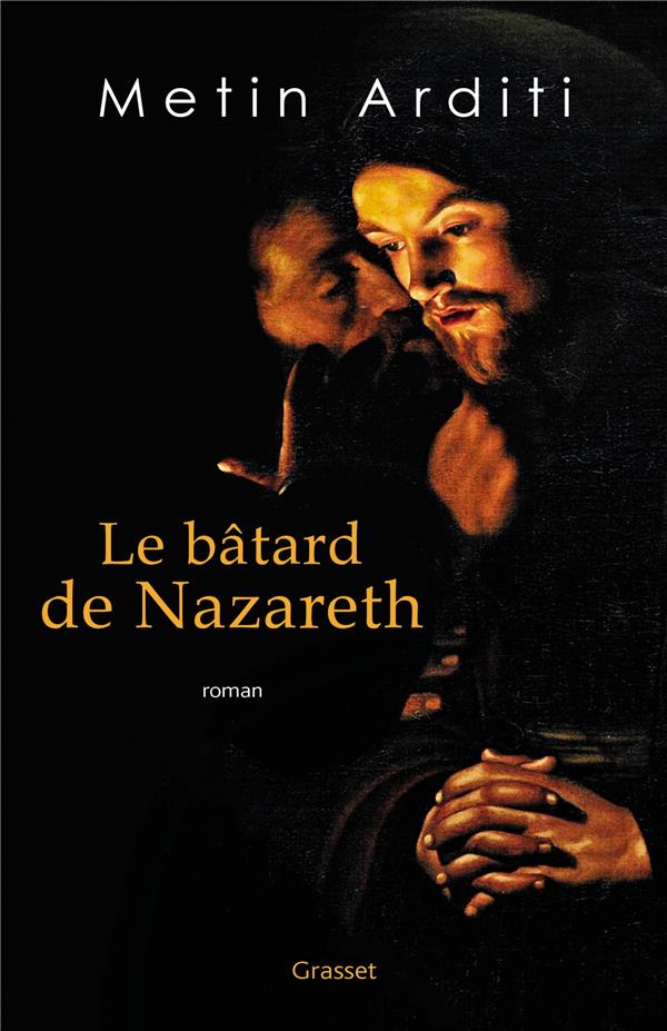 Le batard de nazareth - roman