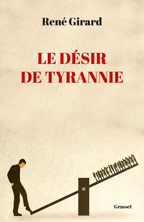 Le desir de tyrannie - textes presentes et commentes par benoit chantre