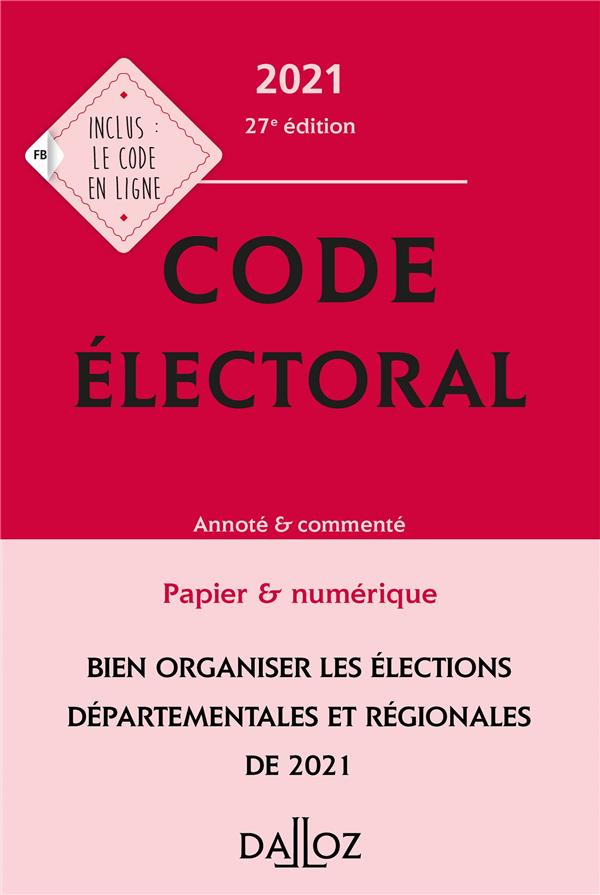Code electoral 2021, annote et commente - 27e ed.