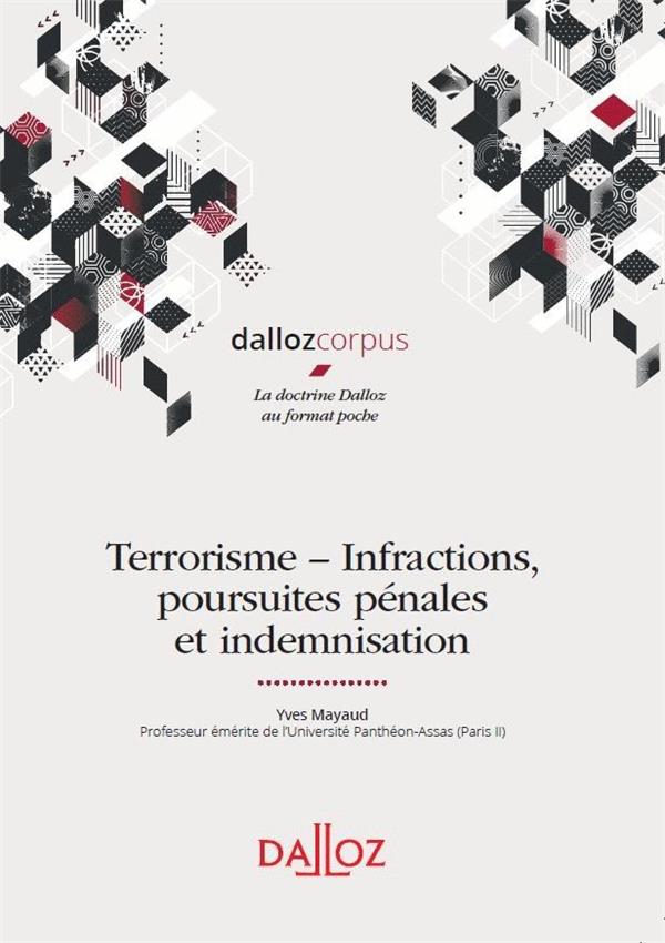 TERRORISME - INFRACTIONS, POURSUITES PENALES ET INDEMNISATION