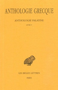 ANTHOLOGIE GRECQUE. TOME II : ANTHOLOGIE PALATINE, LIVRE V - EDITION BILINGUE