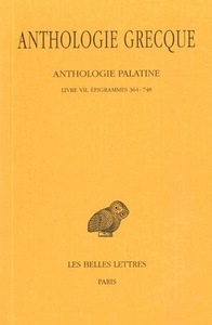 ANTHOLOGIE GRECQUE. TOME V : ANTHOLOGIE PALATINE, LIVRE VII, EPIGRAMMES 364-748 - EDITION BILINGUE