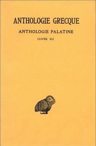 ANTHOLOGIE GRECQUE. TOME X: ANTHOLOGIE PALATINE, LIVRE XI - EDITION BILINGUE