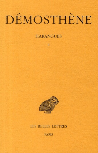 HARANGUES. TOME II : SUR LA PAIX - SECONDE PHILIPPIQUE - SUR L'HALONNESE - SUR LES AFFAIRES DE CHERS