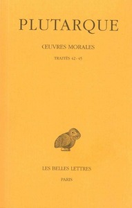 OEUVRES MORALES. TOME VIII : TRAITES 42-45 - DU DESTIN - LE DEMON DE SOCRATE - DE L'EXIL - CONSOLATI