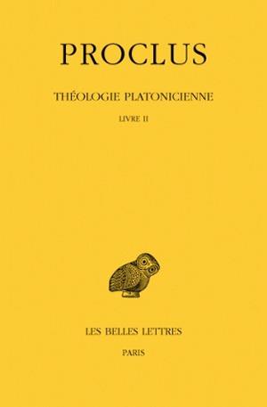 THEOLOGIE PLATONICIENNE. TOME II : LIVRE II