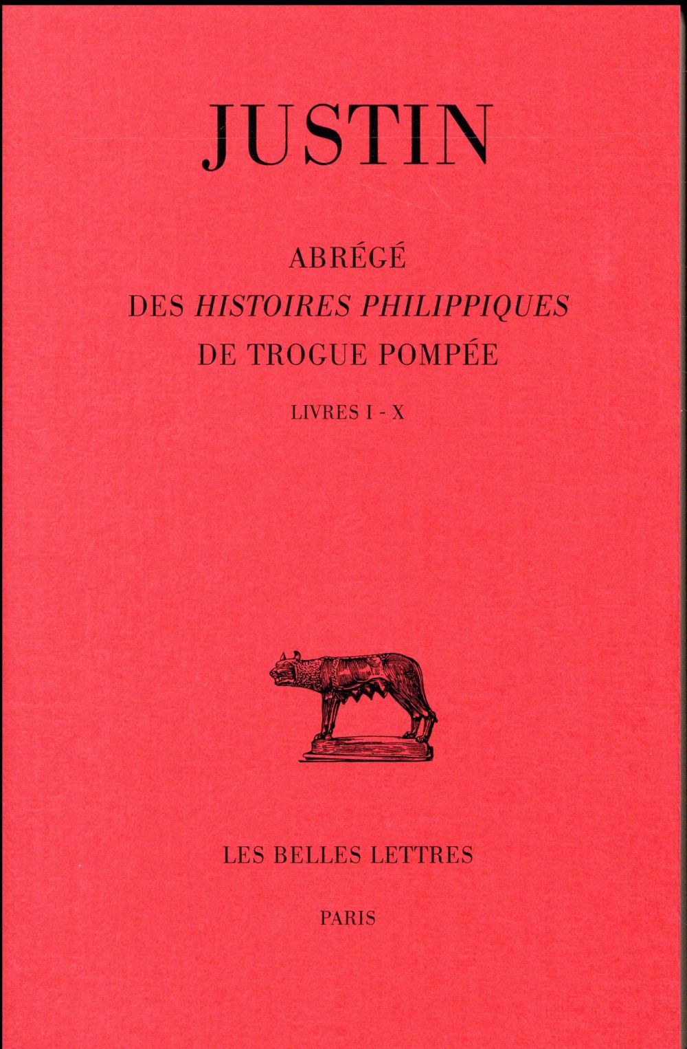 ABREGE DES HISTOIRES PHILIPPIQUES DE TROGUE POMPEE. TOME I : LIVRES I-X - EDITION BILINGUE