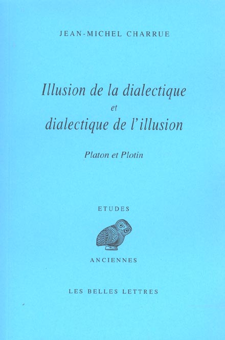 ILLUSION DE LA DIALECTIQUE ET DIALECTIQUE DE L'ILLUSION - PLATON, PLOTIN.