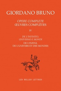 OEUVRES COMPLETES. TOME IV : DE L'INFINI, DE L'UNIVERS ET DES MONDES - DE L'INFINITO, UNIVERSO E MON
