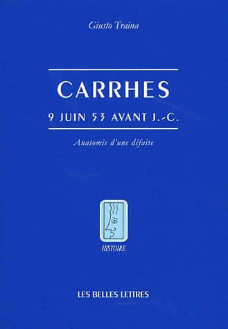 CARRHES, 9 JUIN 53 AV. J.-C. - ANATOMIE D'UNE DEFAITE