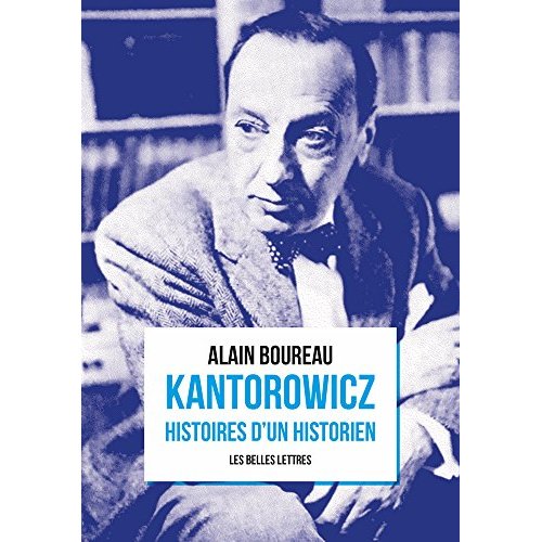 KANTOROWICZ - HISTOIRES D UN HISTORIEN