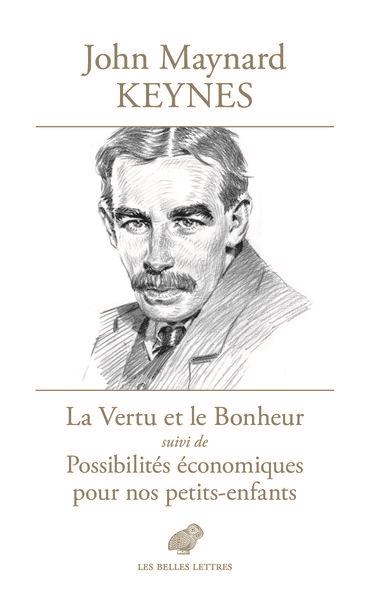 La vertu et le bonheur - suivi de possibilites economiques pour nos petits-enfants - illustrations,