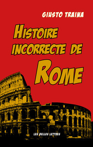 HISTOIRE INCORRECTE DE ROME - ILLUSTRATIONS, COULEUR