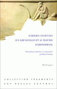 SCHOLIES ANCIENNES - AUX GRENOUILLES ET AU PLOUTOS D'ARISTOPHANE