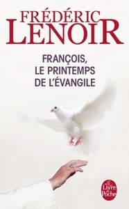 FRANCOIS, LE PRINTEMPS DE L'EVANGILE