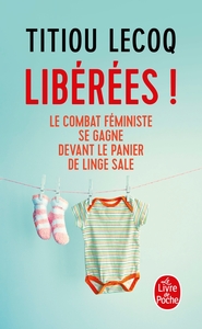 LIBEREES ! - LE COMBAT FEMINISTE SE GAGNE DEVANT LE PANIER DE LINGE SALE