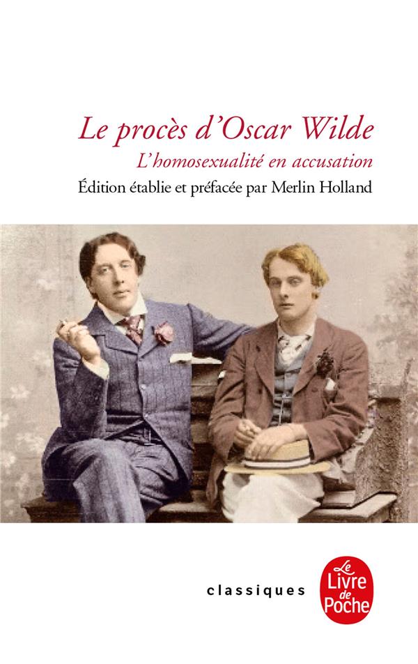 Le proces d'oscar wilde - l'homosexualite en accusation