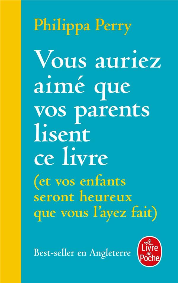 Vous auriez aime que vos parents lisent ce livre - (et vos enfants seront heureux que vous l'ayez fa