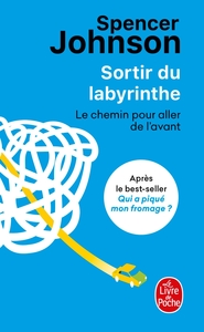 SORTIR DU LABYRINTHE - LE CHEMIN POUR ALLER DE L'AVANT