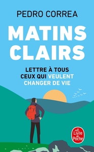 MATINS CLAIRS - LETTRE A TOUS CEUX QUI VEULENT CHANGER DE VIE