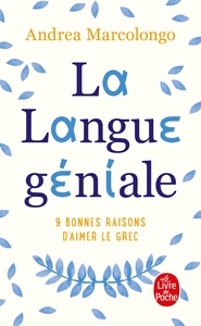 LA LANGUE GENIALE - 9 BONNES RAISONS D'AIMER LE GREC