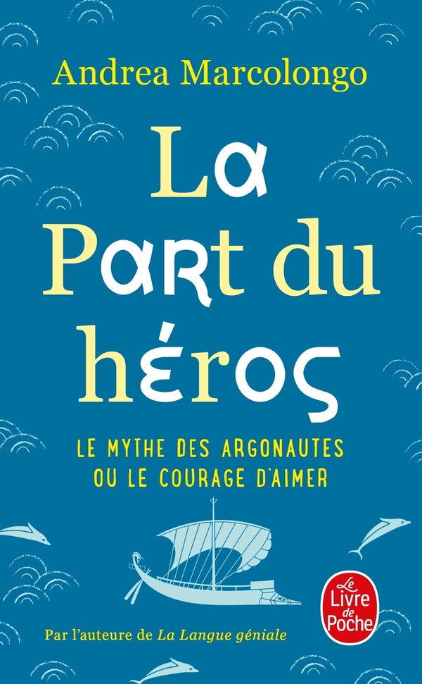 La part du heros - le mythe des argonautes et le courage d'aimer