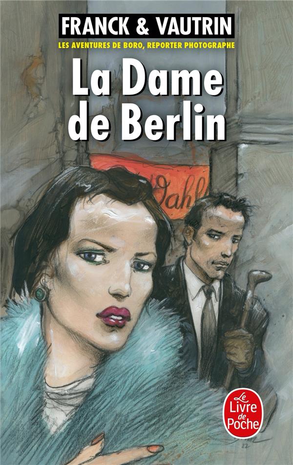 La dame de berlin (les aventures de boro, reporter photographe, tome 1)