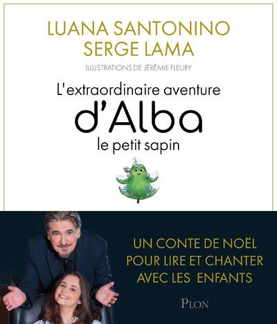 L'EXTRAORDINAIRE AVENTURE D'ALBA, LE PETIT SAPIN + CD