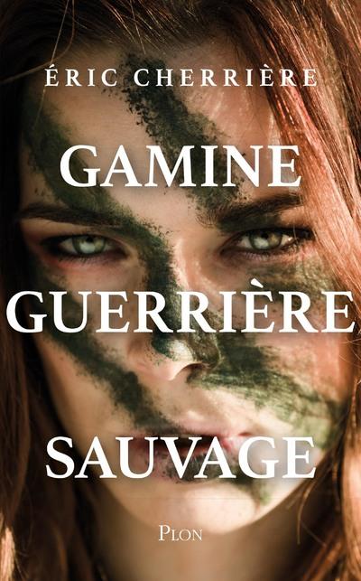 GAMINE, GUERRIERE, SAUVAGE