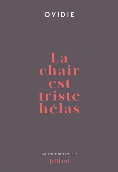 La chair est triste helas
