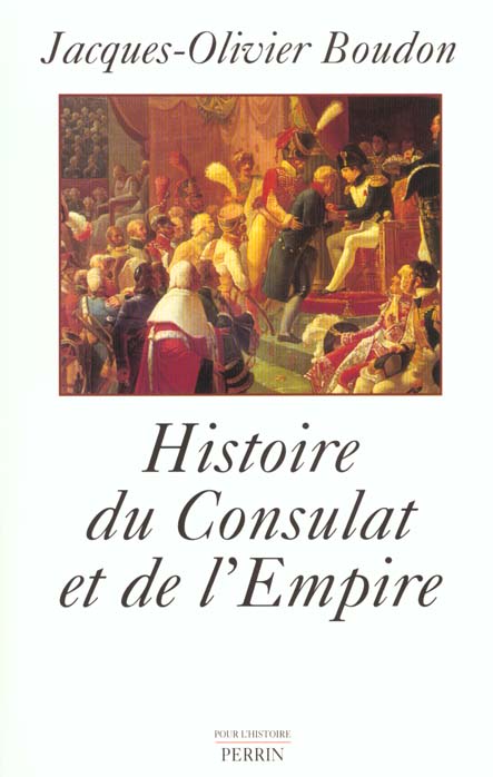 HISTOIRE DU CONSULAT ET DE L'EMPIRE 1799-1815