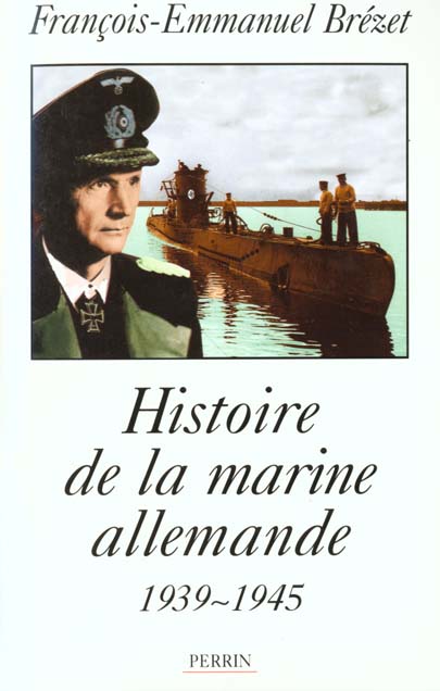 HISTOIRE DE LA MARINE ALLEMANDE 1939-1945