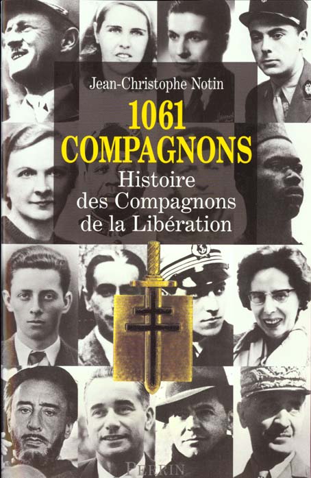 1061 COMPAGNONS, HISTOIRE DES COMPAGNONS DE LA LIBERATION