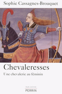 CHEVALERESSES, UNE CHEVALERIE AU FEMININ