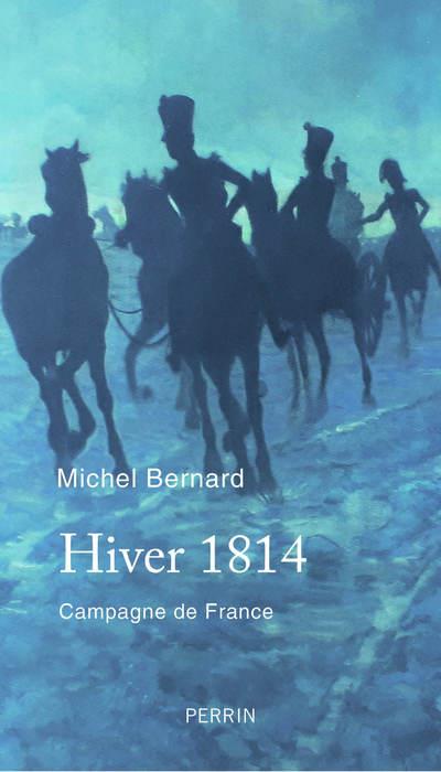 HIVER 1814 - CAMPAGNE DE FRANCE
