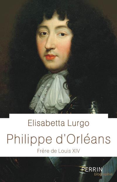 PHILIPPE D'ORLEANS - FRERE DE LOUIS XIV