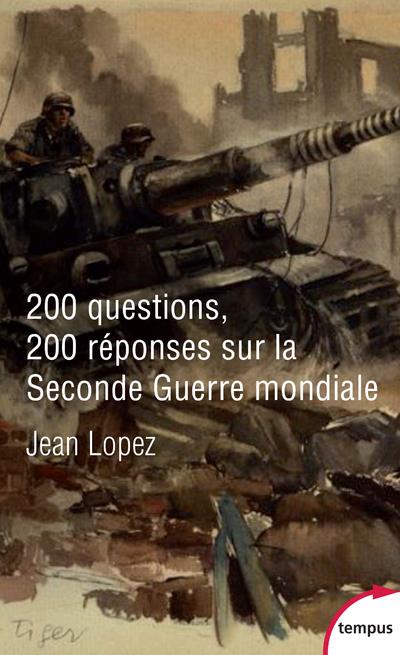 200 questions 200 reponses sur la seconde guerre mondiale