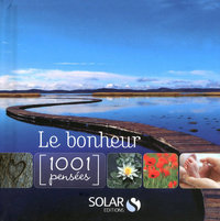 LE BONHEUR - 1001 PENSEES