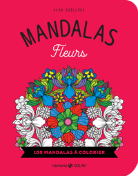 MANDALAS - FLEURS - 100 MANDALAS A COLORIER