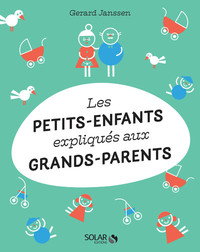 LES PETITS-ENFANTS EXPLIQUES AUX GRANDS-PARENTS