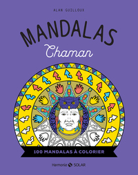 MANDALAS CHAMAN - 100 MANDALAS A COLORIER