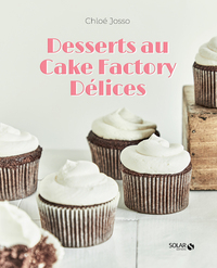 DESSERTS AU CAKE FACTORY DELICES
