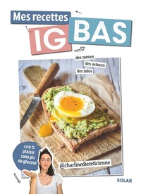 MES RECETTES IG BAS - SPECIAL ANTI-GLUCOSE