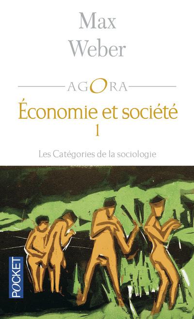 ECONOMIE ET SOCIETE - TOME 1 LES CATEGORIES DE LA SOCIOLOGIE - VOL01