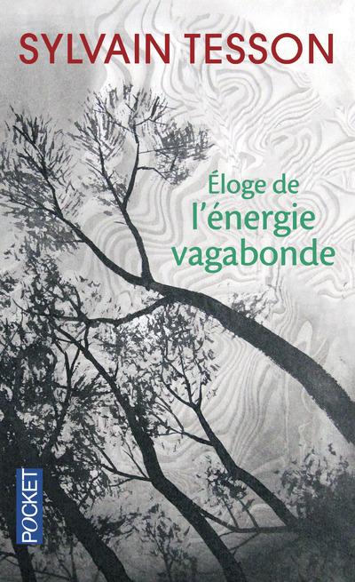ELOGE DE L'ENERGIE VAGABONDE