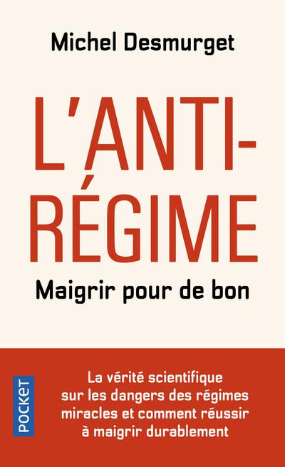 L'ANTI-REGIME - MAIGRIR POUR DE BON