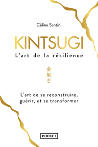 KINTSUGI, L'ART DE LA RESILIENCE